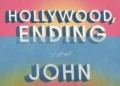 John Green brings the film industry to life in “Hollywood, Ending”